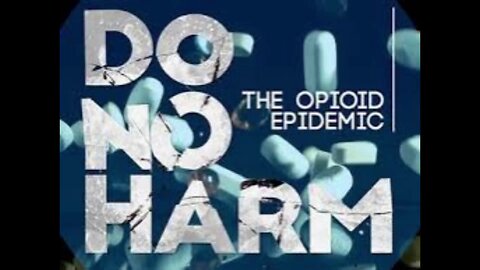 Do No Harm: The Opioid Epidemic