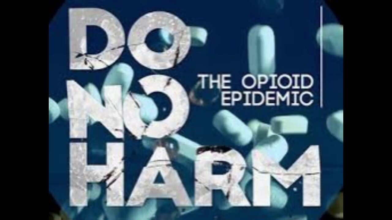 Do No Harm: The Opioid Epidemic
