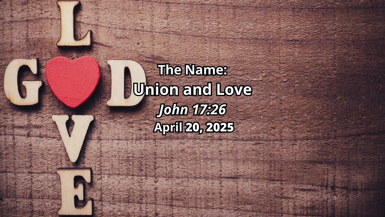 The Name: Union and Love - John 17:26