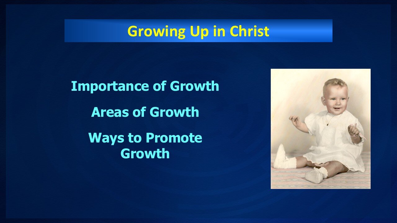 Video Bible Study: Growing Up in Christ
