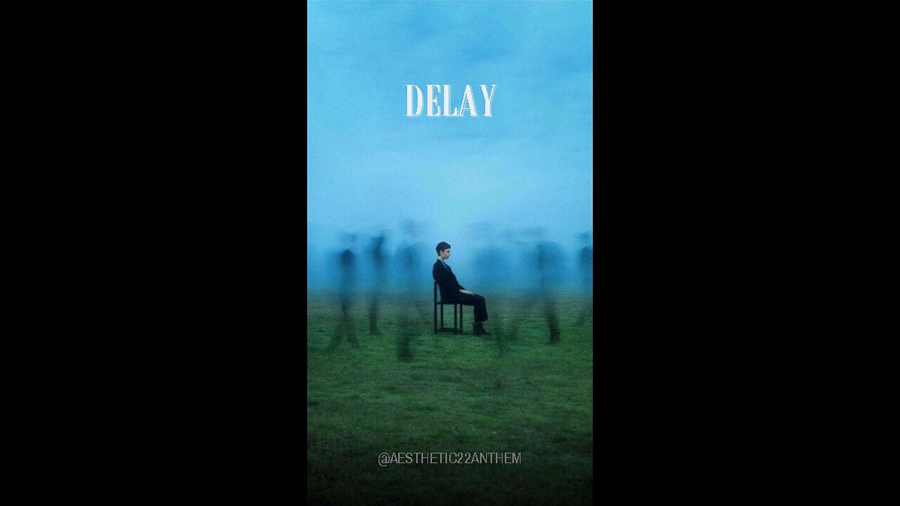 "Delayed"