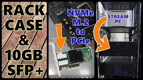 Streaming PC - Rack Case + 10GB Networking