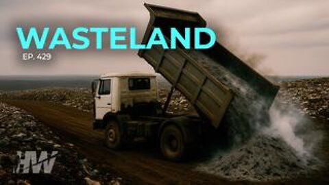 The Highwire - Episode 429: Wasteland