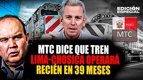 JUL 24 - Tren Lima–Chosica podría funcionar en 39 meses, estima el MTC