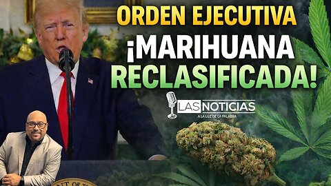 Analizamos el mensaje de Trump al país y la reclasificación de la Marihuana