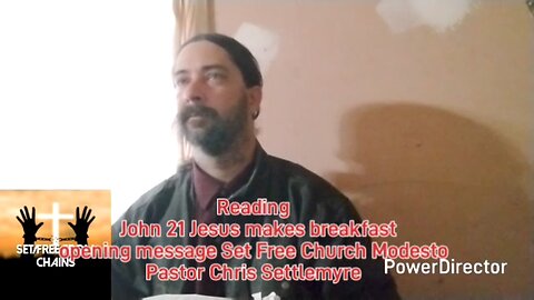 John 21 Jesus makes breakfast opening message Set Free Church Modesto Pastor Chris Settlemyre