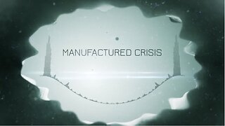 Manufactured Crisis