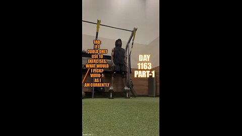 FAQ: If I could only do 10 exercises for life… Video-1: As I am now (Day 1163 Part-1)