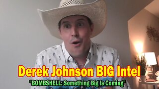 Derek Johnson BIG Intel June 12: "BOMBSHELL: Something Big Is Coming"