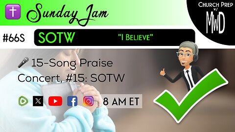✝️ #66S 🎤Sunday Jam, ft SOTW: "I Believe" | Church Prep w/ MWD