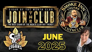 Smoke Inn Cigar of the Month Club June 2025