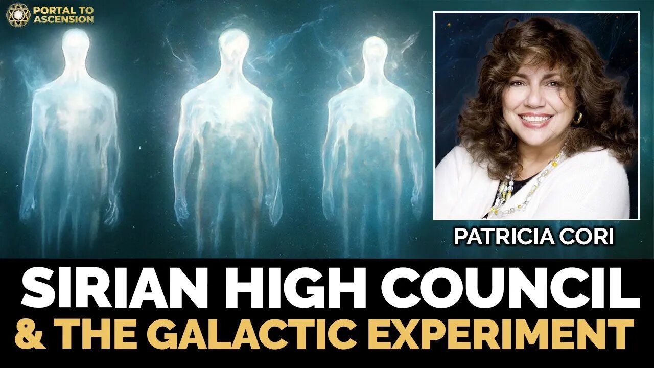 The Sirian High Council and the Galactic Experiment | Patricia Cori