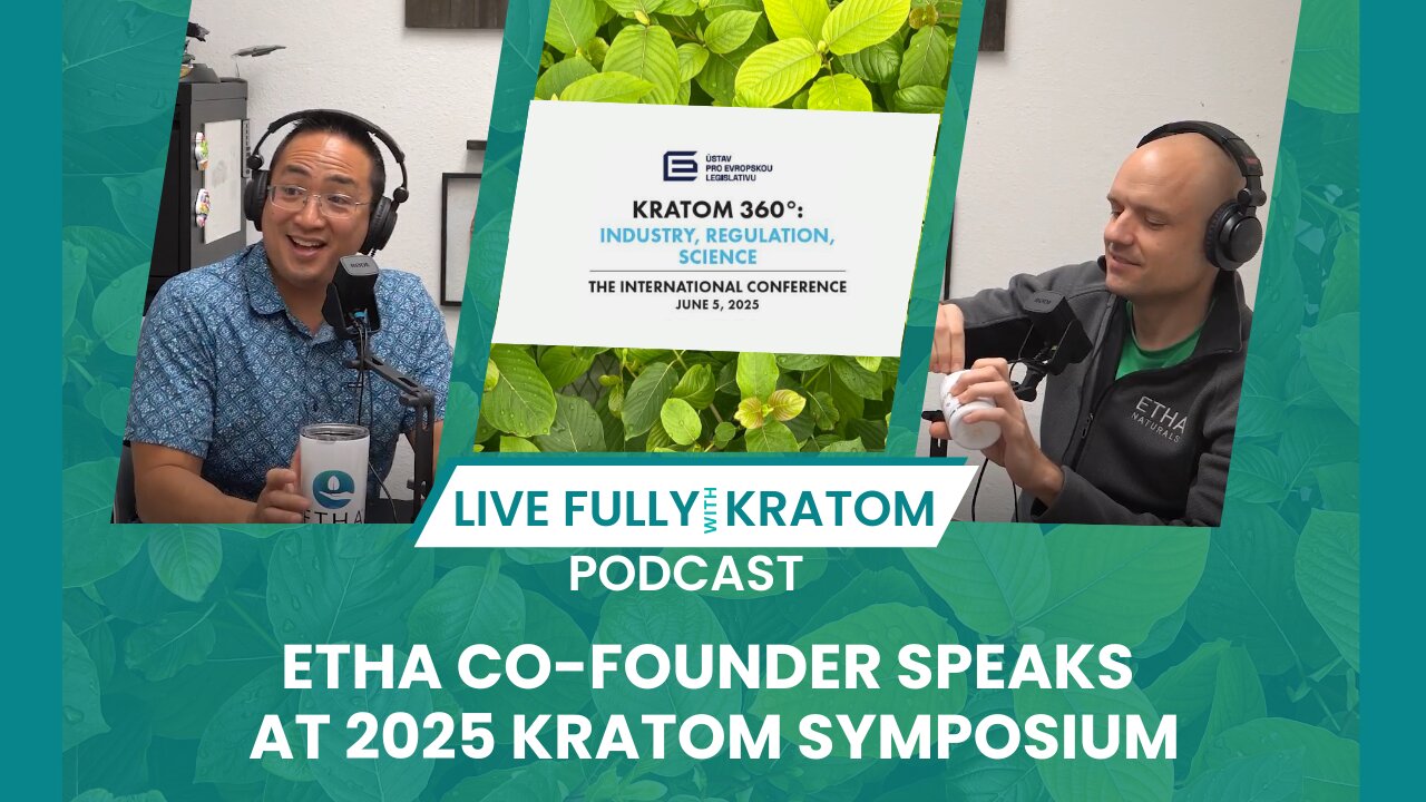 ETHA Co-Founder Speaks at 2025 Kratom Symposium | Ep 103 | Live Fully Podcast