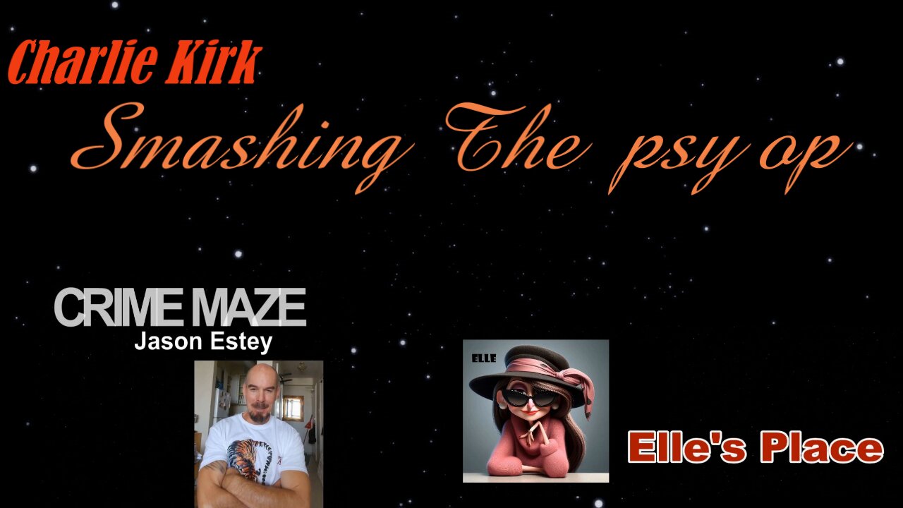 Live with Elle n Jason (Smashing the Kirk psy op)