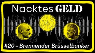 Nacktes Geld #20 – Brennender Brüsselbunker