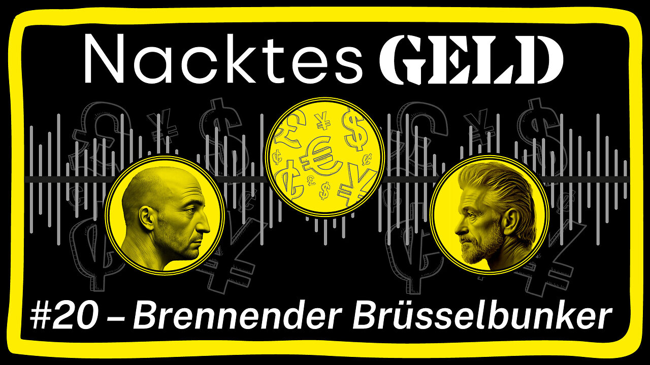 Nacktes Geld #20 – Brennender Brüsselbunker