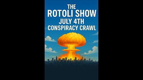 The Rotoli Show S2- Episode 7: July 4th!! Conspiracy Crawl!!