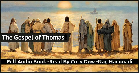 The Gospel of Thomas- Read by Cory Dow - Audio Book