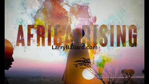 Africa Rising - Larry Ballard