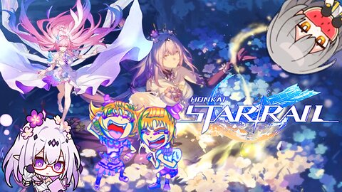 GANG'S ALL HEIRS!! patch 3 2 story & AS! HSR stream part 26 w/ @Moonliightartist ​