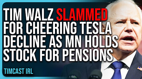 Tim Walz SLAMMED For Cheering Tesla Decline As Minnesota Holds Tesla Stock For Pensions