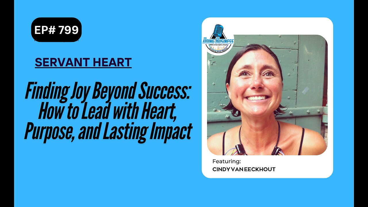 Finding Joy Beyond Success: How to Lead with Heart, Purpose, and Lasting Impact with Cindy