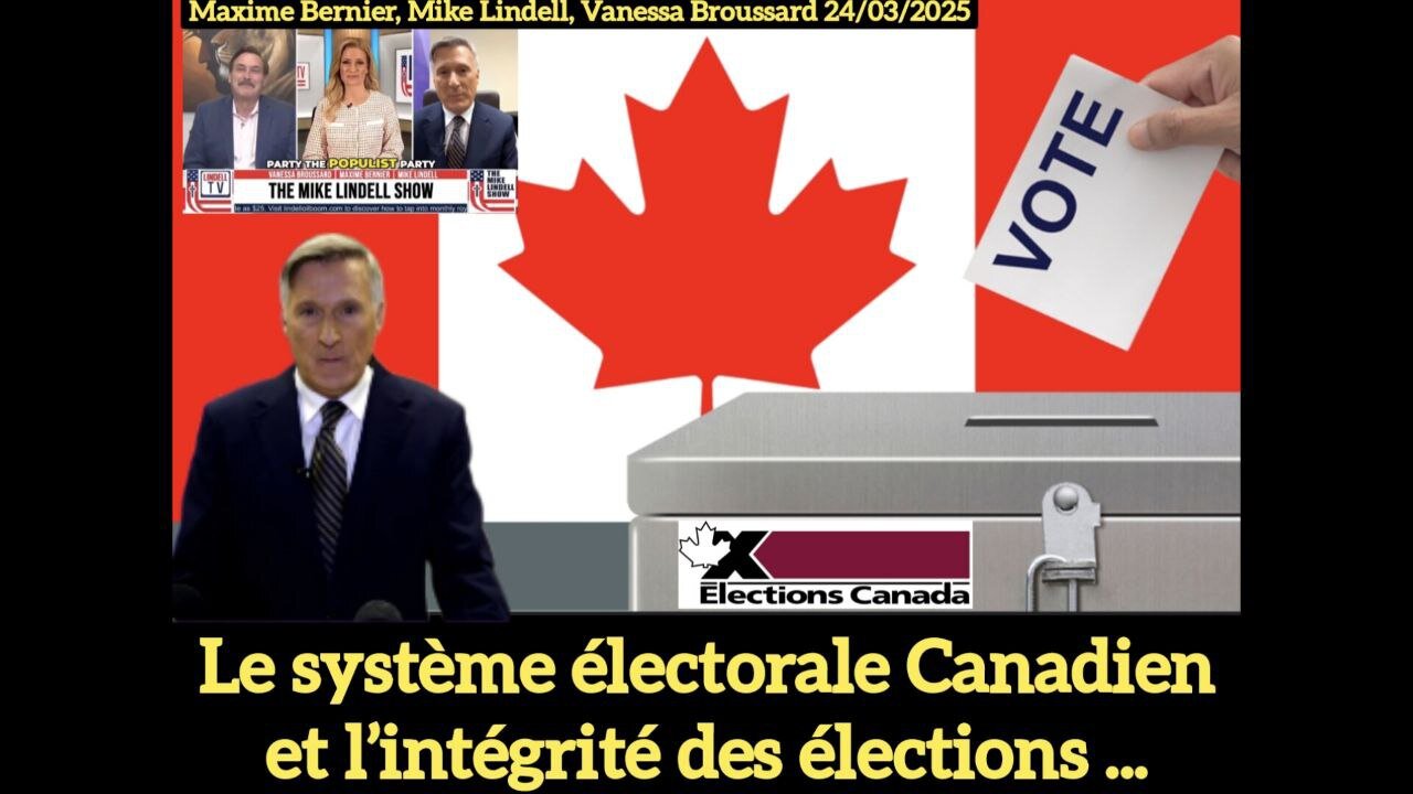 🔥Le système électorale Canadien et l’intégrité des élections.