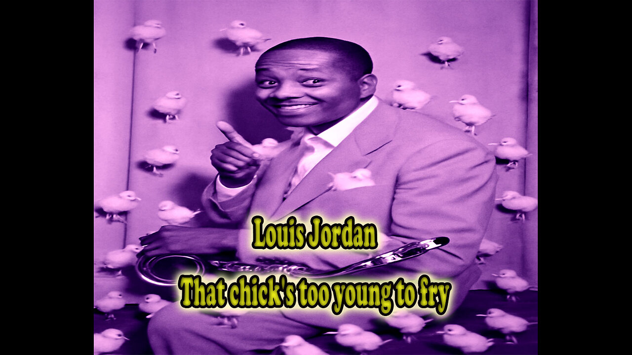 Louis Jordan - That Chick's Too Young To Fry - Karaoke