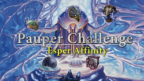 Pauper Challenge - Esper Affinity - Finding the Right Skyfisher-Cryo Shell