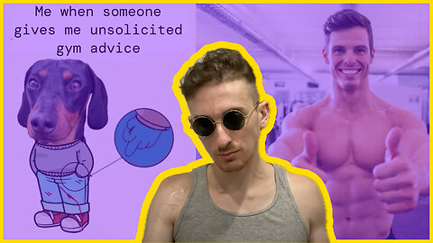 RUSS MAC ON UNSOLICITED ADVICE AT THE GYM
