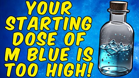Your Starting Dose of Methylene Blue Is TOO HIGH!