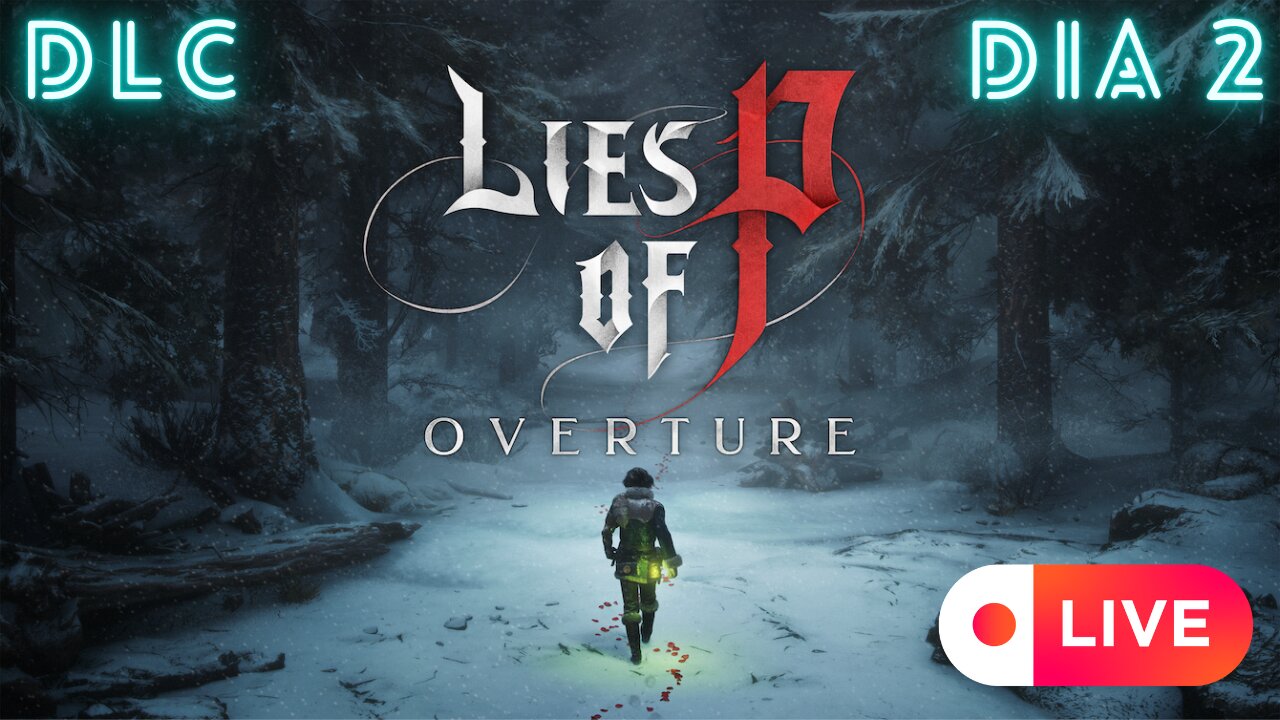 🔥🎮 LIES OF P DLC: OVERTURE | ¡CONTINUAMOS EN DIRECTO! ⚔ | DIA 2 (Gameplay Español)
