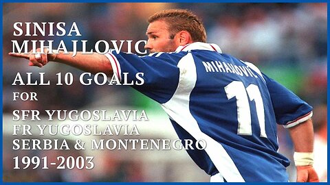 Sinisa Mihajlovic - All 10 goals for SFR Yugoslavia / FR Yugoslavia / Serbia & Montenegro