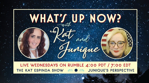 What's Up Now? With Kat and Junique