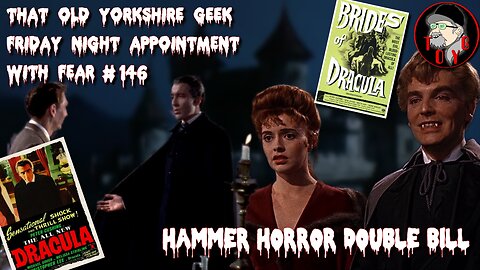 TOYG! Friday Night Appointment With Fear #146 - Dracula (1958) & The Brides of Dracula (1960)