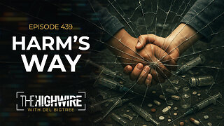 Episode 439: HARM’S WAY