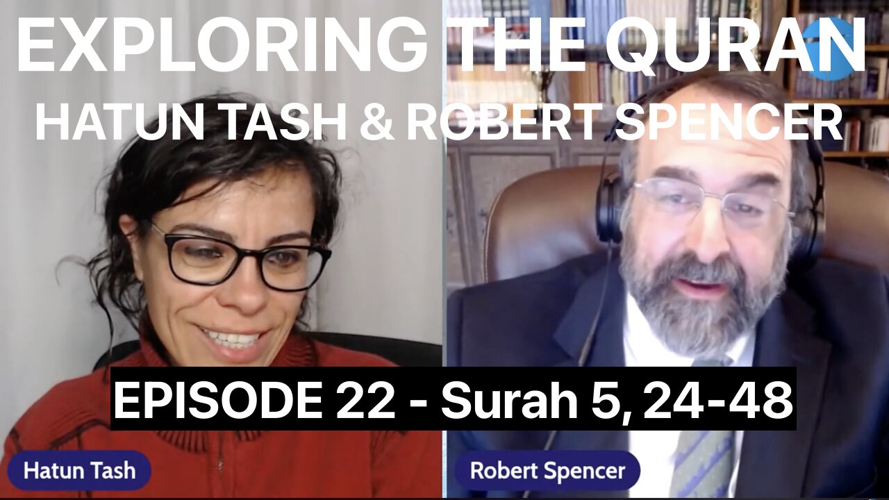HATUN TASH & ROBERT SPENCER - EXPLORING THE QURAN - Surah 5 v.24-48