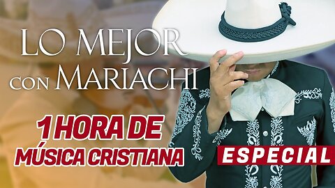 Mariachi Cristiano - ¡Escucha las Mejores Alabanzas a Dios Éxitos - Alabanza Musica Cristiana.