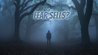 The Rant-Fear Sells?