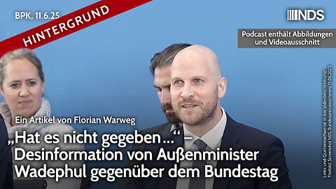 „Hat es nicht gegeben …“. Desinformation von Außenminister Wadephul gegenüber dem Bundestag BPK HG