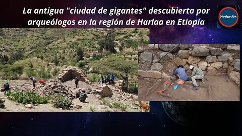 arqueológos descubren uma cuidad de gigantes en Etiopía