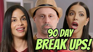 90 Day BREAK UPS! And Bar FIGHTS! | 90 Day Fiance HEA | Reality Train Wreck
