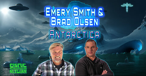 Emery Smith & Brad Olsen - Secrets the Unknown Antarctica Files
