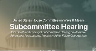 Hearing on Medicare Advantage: Past Lessons, Present Insights, Future Opportunities