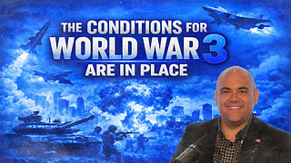 The Conditions for World War 3 Are in Place - Ep. 7234