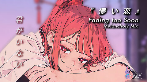 Sora Lofi Radio | Vocaloid Fading too Soon (Official MV)