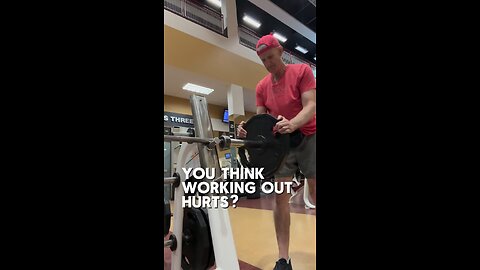 you think working out is hard