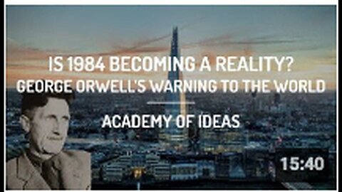"1984 Turning Into Reality? - A Warning from George Orwell"