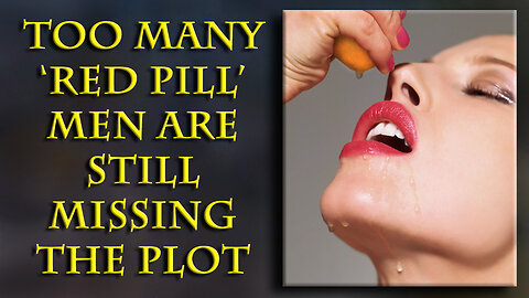 If you do anything to 'score' women, you're already a blue pilled simp.