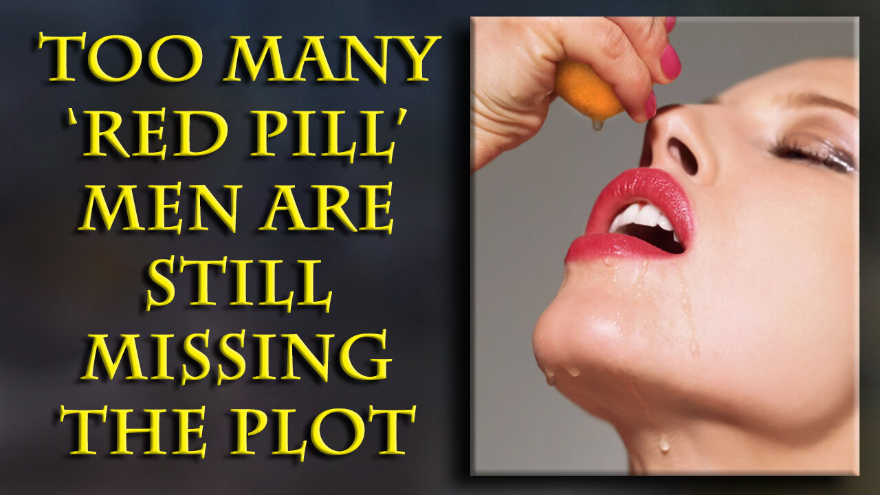 If you do anything to 'score' women, you're already a blue pilled simp.